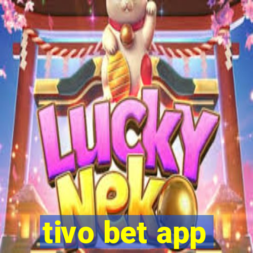 tivo bet app